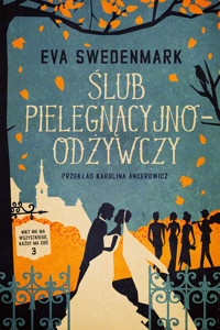 Ślub pielęgnacyjno-odżywczy - Eva Swedenmark - ebook + audiobook
