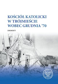 Kościół katolicki w Trójmieście wobec Grudnia ’70 -  - książka
