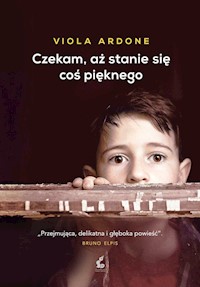 Czekam aż stanie się coś pięknego - Ardone Viola - książka