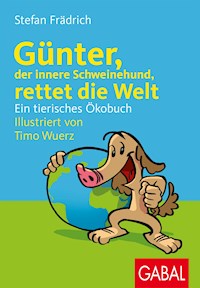 Günter, der innere Schweinehund, rettet die Welt - Stefan Frädrich - ebook
