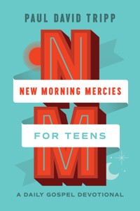 New Morning Mercies for Teens - Paul David Tripp - ebook