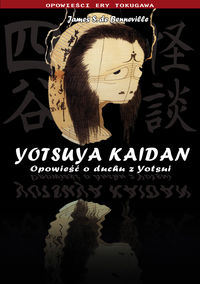 Yotsuya Kaidan Opowieść o duchu z Yotsui - Benneville James S. - książka