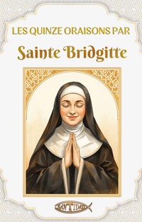 Les quinze oraisons par Sainte Brigitte - Sainte Brigitte - ebook