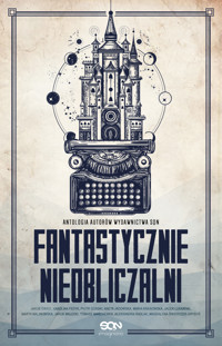 Fantastycznie nieobliczalni. Antologia opowiadań autorów SQN. Tom 1 - Aleksandra Radlak, Aneta Jadowska, Jacek Łukawski, Jakub Ćwiek, Jakub Małecki, Karolina Fedyk Magdalena Świerczek-Gryboś Maria Krasowska Marta Malinowska Piotr Górski Tomasz Marchewka  - ebook