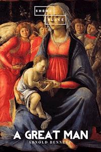A Great Man - Bennett Arnold - ebook