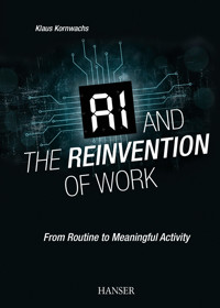 AI and the Reinvention of Work - Klaus Kornwachs - ebook
