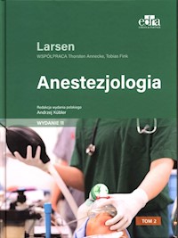 Anestezjologia Larsen Tom 2 - Larsen Reinhard, Annecke Thorsten, Fink Tobias - książka