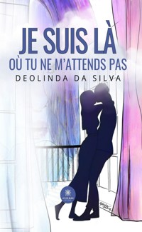 Je suis là où tu ne m’attends pas - Deolinda Da Silva - ebook