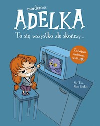 Mordercza Adelka To się wszystko źle skończy - Mr Tan, Miss Prickly - książka