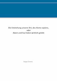 Die Entstehung unserer Art, des Homo sapiens - Sergio Crosina - ebook