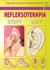 Refleksoterapia. Stopy, uszy - Chojnowska Emilia, Malanowska-Mamrot Justyna, Jaskólski Karol - książka