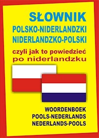 Słownik polsko-niderlandzki niderlandzko-polski czyli jak to powiedzieć po niderlandzku - zbiorowa praca - książka