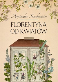 Florentyna od kwiatów - Kuchmister A.J. - ebook + książka