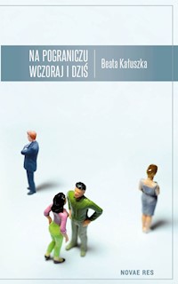 Na pograniczu wczoraj i dziś - Beata Kałuszka - książka