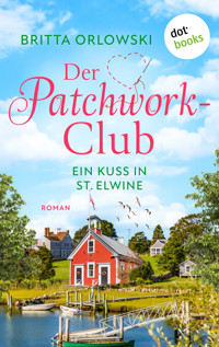 Der Patchwork-Club - Ein Kuss in St. Elwine - oder: Spätsommersprossen - Britta Orlowski - ebook
