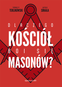 Dlaczego Kościół boi się masonów? - Tomasz P. Terlikowski, Witold Sokała - ebook