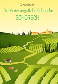 Die kleine ängstliche Schnecke Schorsch - Dennis Weiß - ebook