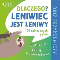 Dlaczego leniwiec jest leniwy? - Küpper Anke - książka
