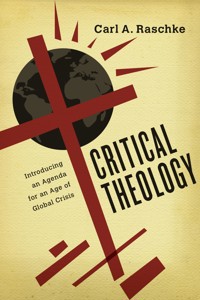 Critical Theology - Carl A. Raschke - ebook
