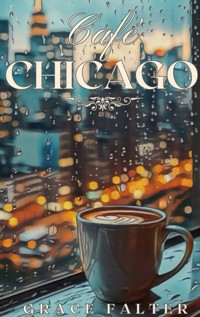 Café Chicago - Grace Falter - ebook