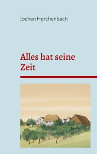 Alles hat seine Zeit - Jochen Herchenbach - ebook