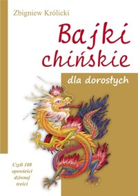 Bajki chińskie dla dorosłych - Zbigniew Królicki - książka