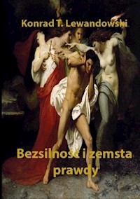 Bezsilność i zemsta prawdy - Lewandowski Konrad T. - książka