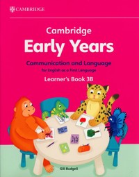 Cambridge Early Years Communication and Language for English as a First Language Learner's Book 3B - Budgell Gill - książka