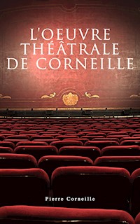 L'oeuvre théâtrale de Corneille - Pierre Corneille - ebook