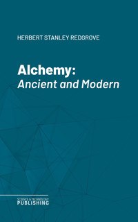 Alchemy - Herbert Stanley Redgrove - ebook