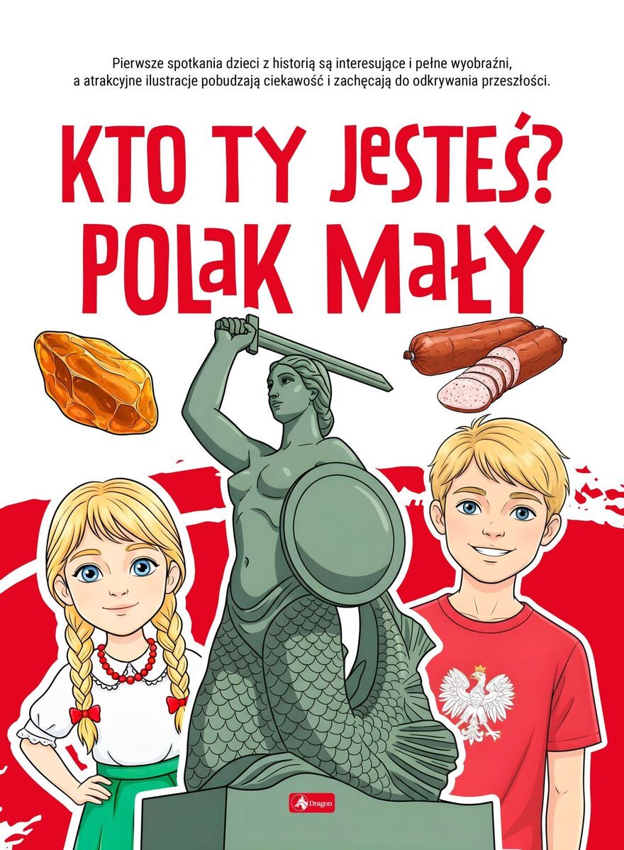 Kto ty jesteś ? Polak mały.... Poznaj Polskę - Angelika Ogrocka - książka