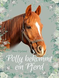 Polly bekommt ein Pferd - Thea Oljelund - ebook