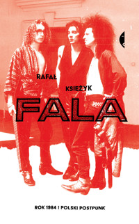 Fala. Rok 1984 i polski postpunk - Rafał Księżyk - ebook + książka