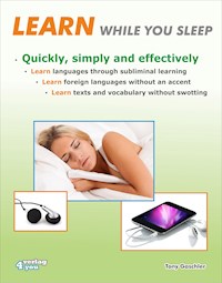 Learn while you sleep. Quickly, simply and effectively. - Tony Gaschler - ebook