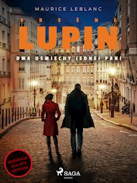 Arsène Lupin. Dwa uśmiechy jednej pani - Leblanc Maurice - ebook