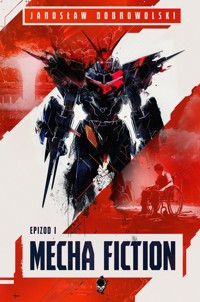 Mecha Fiction Epizod 1 - Dobrowolski Jarosław - książka