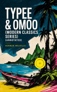 TYPEE & OMOO (Modern Classics Series) (Annotated) - Herman Melville - ebook