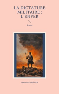 La dictature militaire : l'enfer - Mamadou Malal Bah - ebook