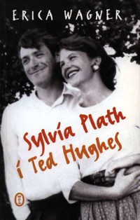 Sylvia Plath i Ted Hughes - Erica Wagner - ebook