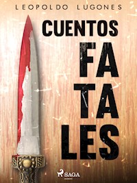 Cuentos fatales - Leopoldo Lugones - ebook