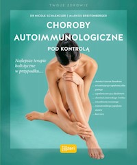 Choroby autoimmunologiczne pod kontrolą - Schaenzler Nicole, Breitenberger Markus - książka