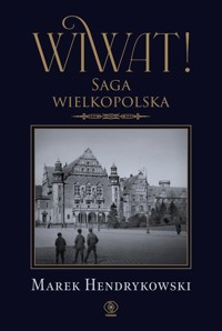 Wiwat! Saga wielkopolska - Hendrykowski Marek - ebook + książka