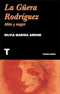La Güera Rodríguez - Silvia Marina Arrom - ebook