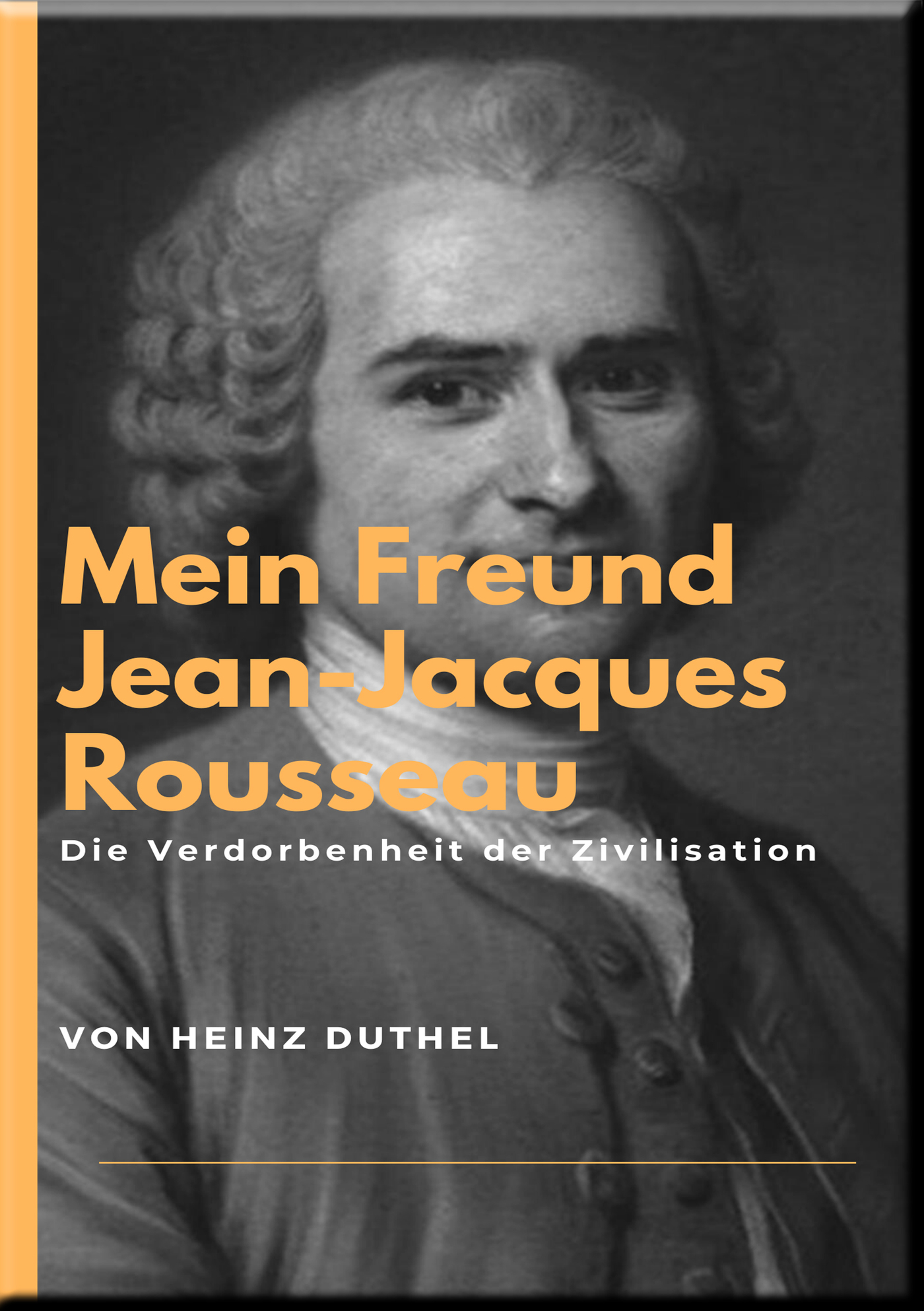 Mein Freund Jean-Jacques Rousseau - Heinz Duthel - ebook