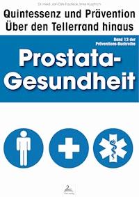Prostata-Gesundheit: Quintessenz und Prävention - Imre Kusztrich - ebook