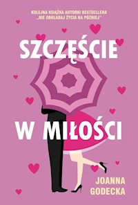 Szczęście w miłości - Joanna Godecka - książka