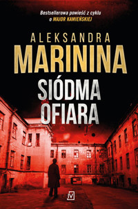 Siódma ofiara. Cykl o Anastazji Kamieńskiej - Aleksandra Marinina - książka
