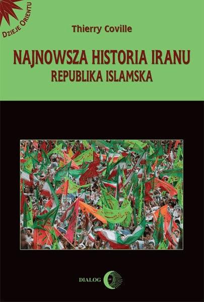 Okładka:Najnowsza historia Iranu. Republika islamska 