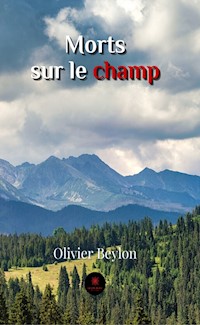Morts sur le champ - Olivier Beylon - ebook