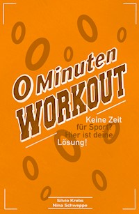 0 Minuten Workout - Nina Schweppe - ebook